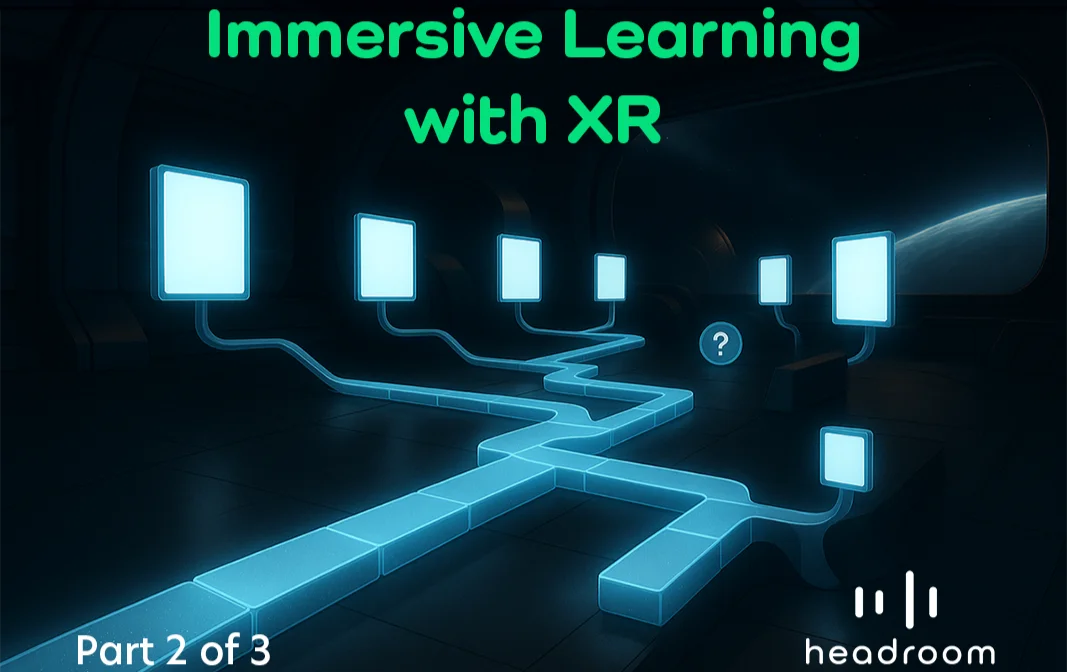 How to Design Modular XR Learning Journeys for the Modern Workforce (Part 2 of 3)